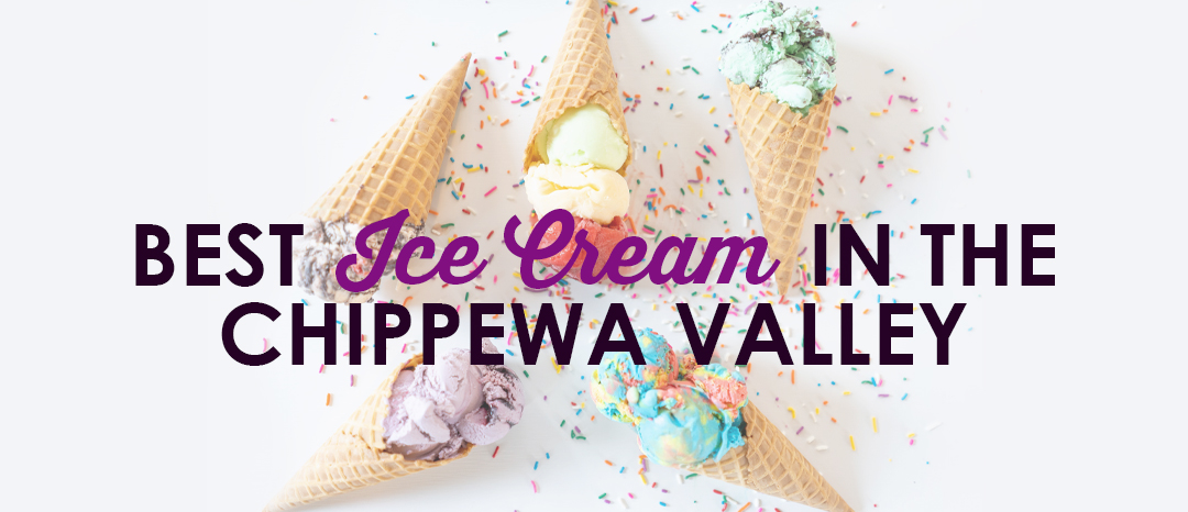 The Best Ice Cream in the Chippewa Valley